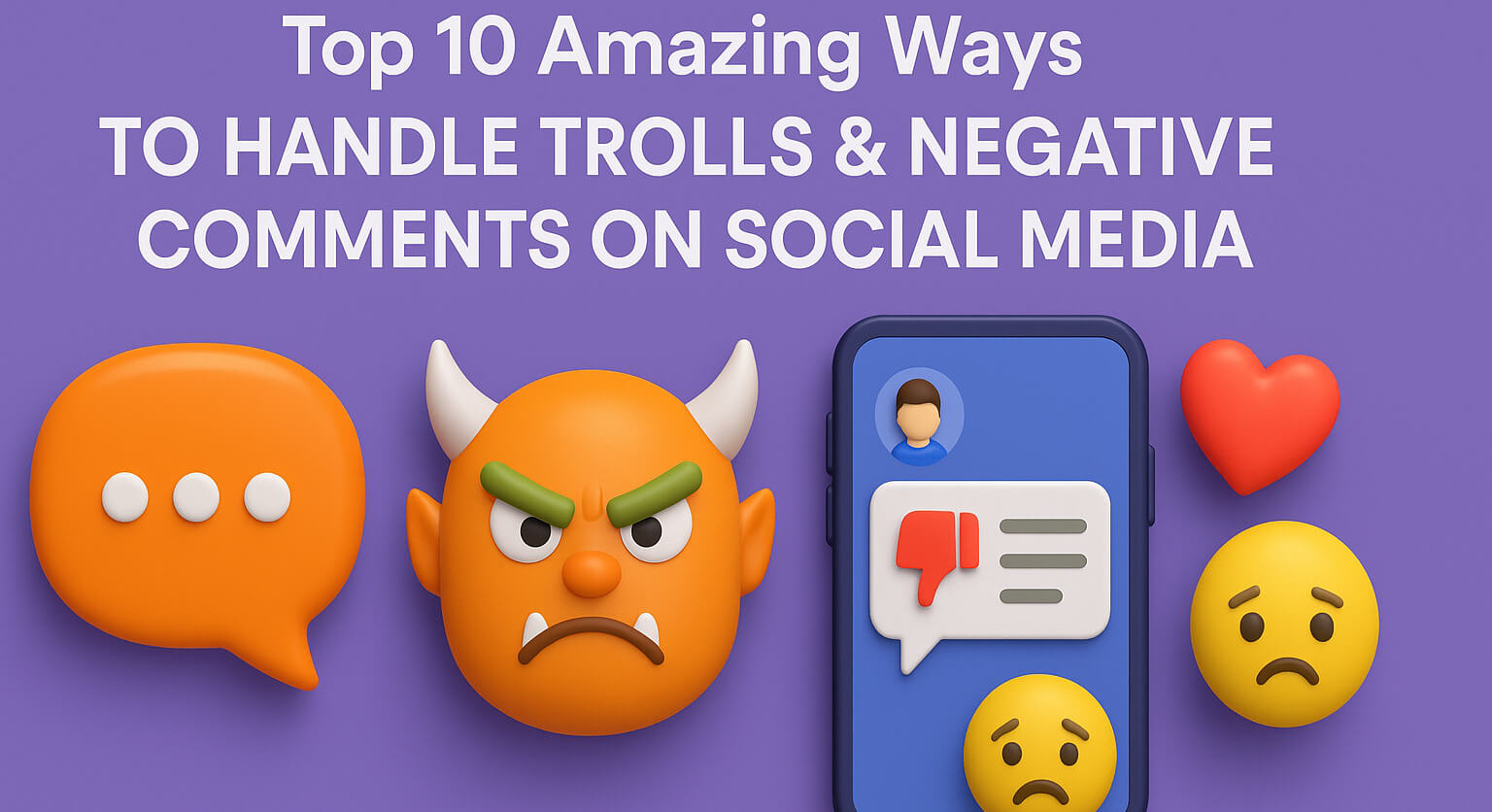 Top 10 Amazing Ways to Handle Trolls & Negative Comments on Social Media